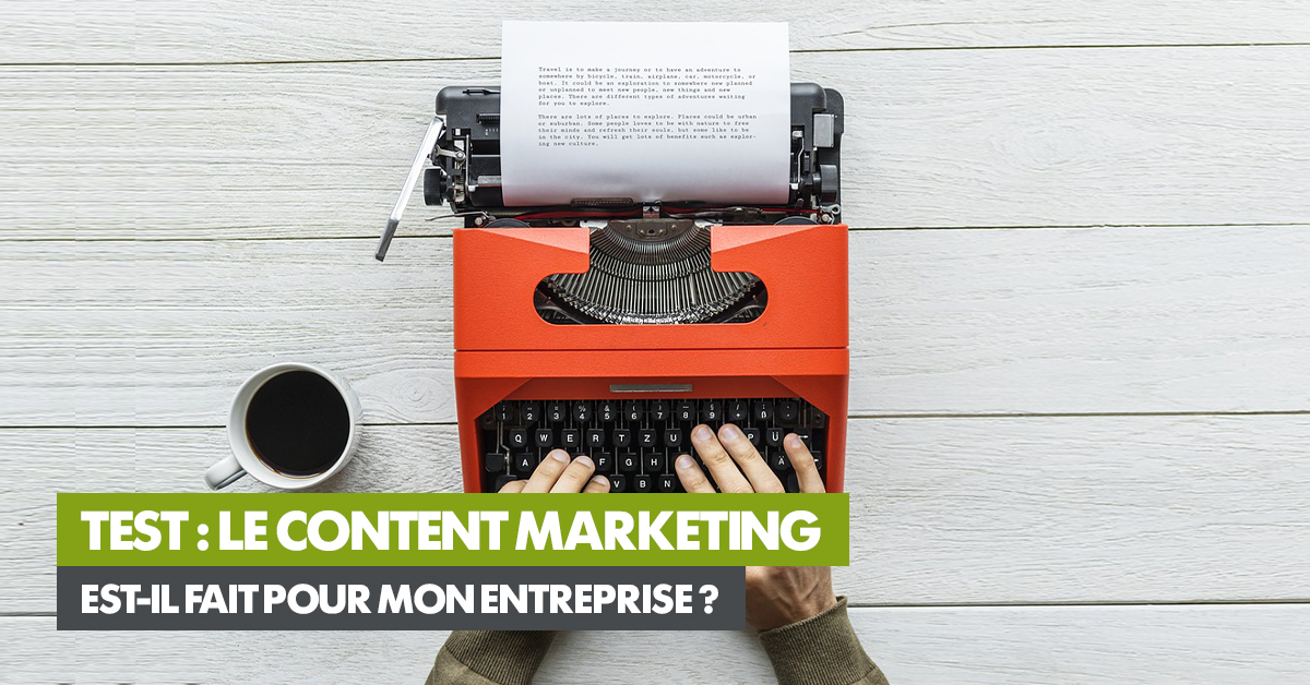 article-1200x628-test-le-content-marketing-est-il-fait-pour-mon-entreprise.jpg