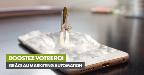 Boostez votre ROI grâce au marketing automation