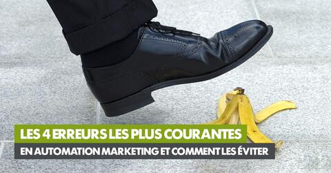 Les 4 erreurs les plus courantes en automatisation marketing & comment les éviter