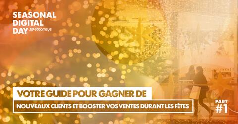 Votre guide pour gagner de nouveaux clients et booster vos ventes durant les fêtes !