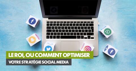 Le ROI, ou comment optimiser votre stratégie social media